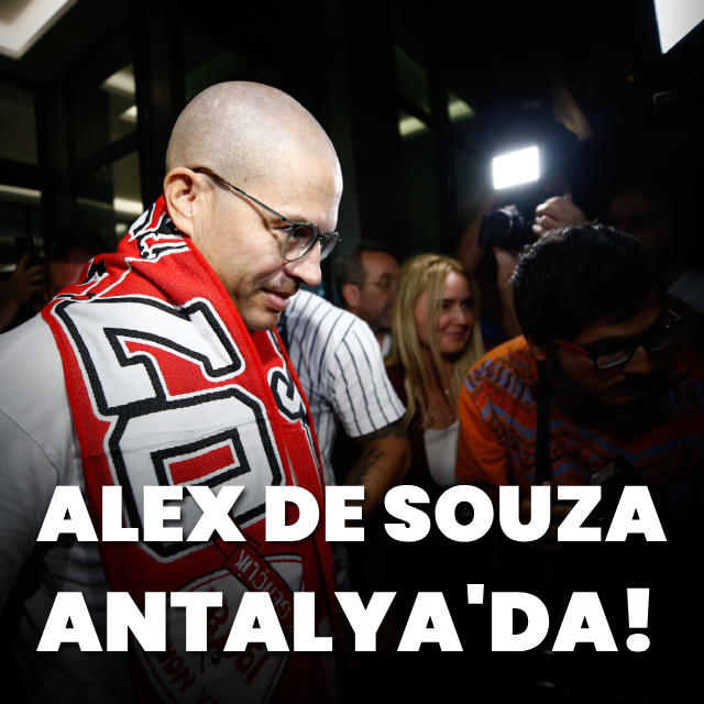 Alex de Souza Antalya'da