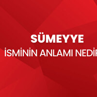 Sümeyye isminin anlamı nedir?
