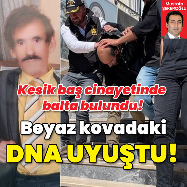 Yakın arkadaşı tutuklandı! Kesik baş cinayetinde balta bulundu!
