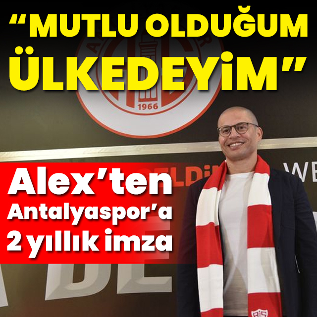 Alex, Antalyaspor'a imzayı attı!