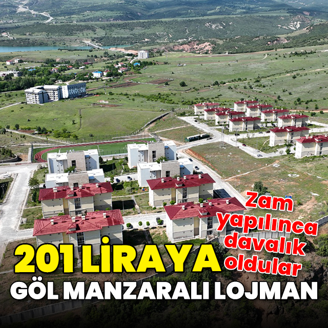 201 liraya göl manzaralı lojman: Zam yapılınca davalık oldular
