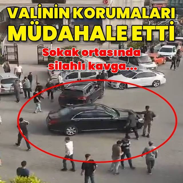 Silahlı kavgaya valinin korumaları müdahale etti