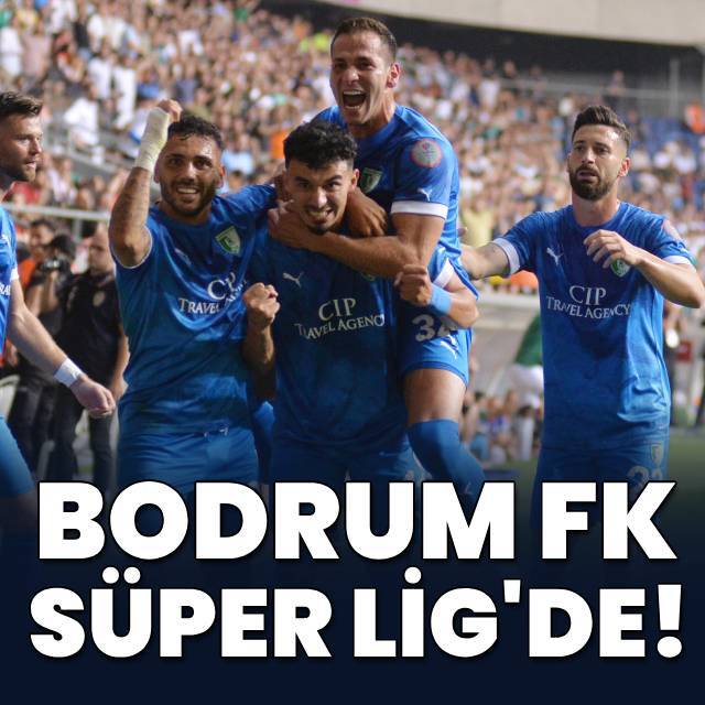 Bodrum FK Süper Lig'de!