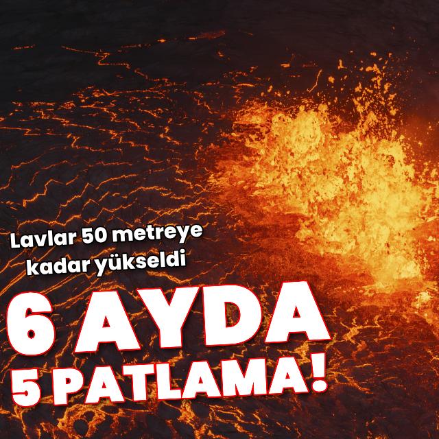 6 ayda 5. yanardağ patlaması!