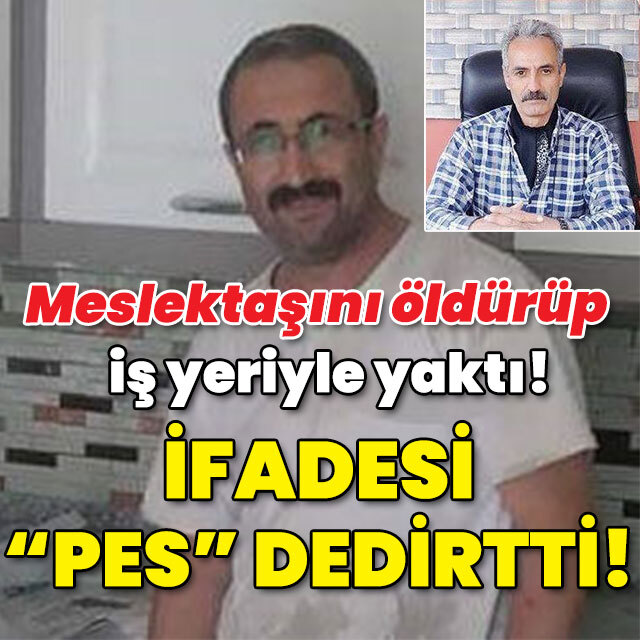 Meslektaşını öldürüp iş yeriyle yaktı! İfadesi "Pes" dedirtti!