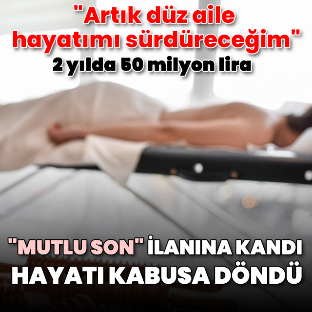 "Mutlu son" ilanına kandı hayatı kabusa döndü