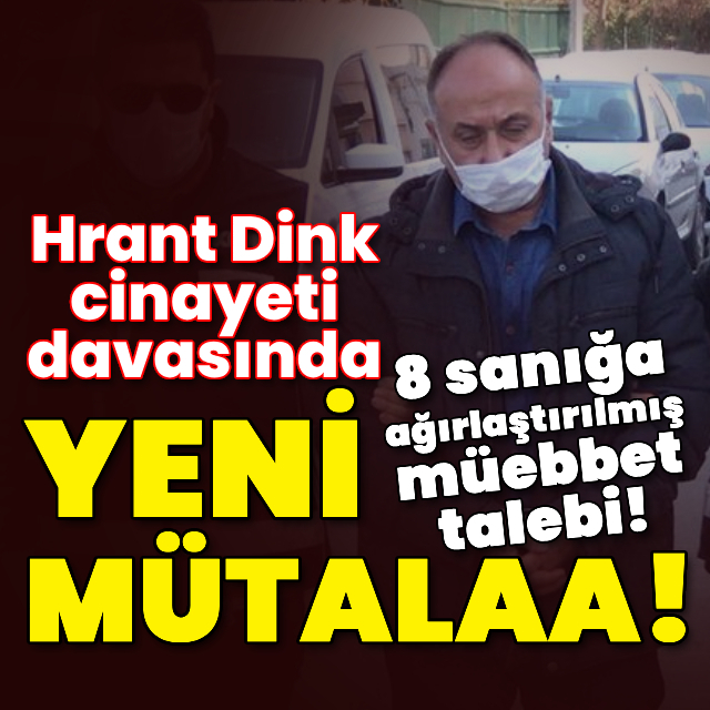Yeniden görülen Dink cinayeti davasında flaş gelişme!