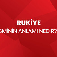 Rukiye isminin anlamı nedir?
