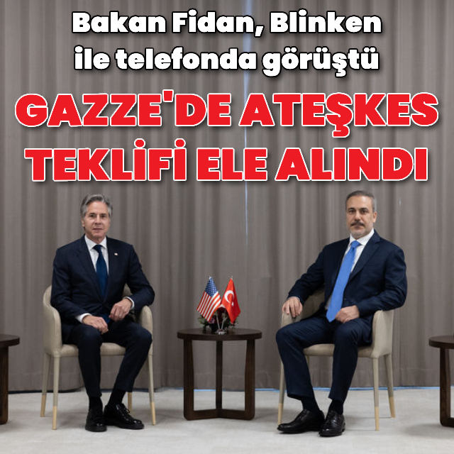 Fidan 'son teklif'i Blinken ile görüştü