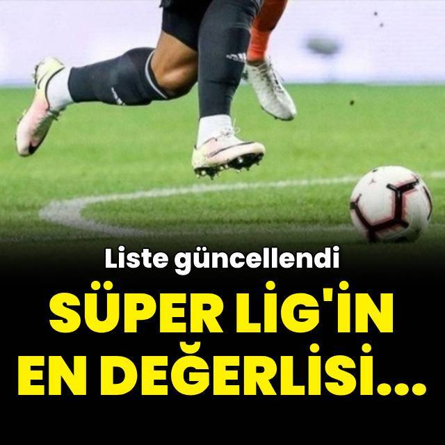 İşte Süper Lig'in en değerli futbolcusu!