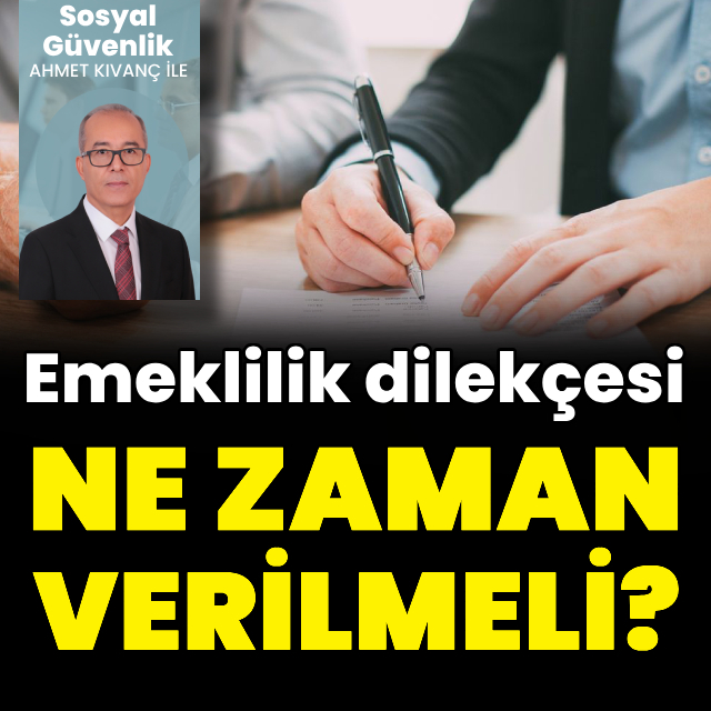 Emeklilik dilekçesi ne zaman verilmeli?