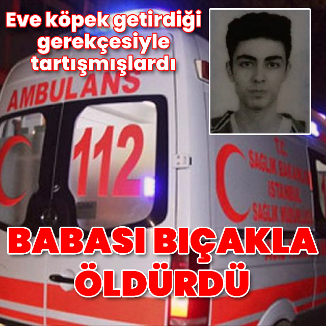 Eve köpek getiren oğlunu ekmek bıçağıyla öldürdü