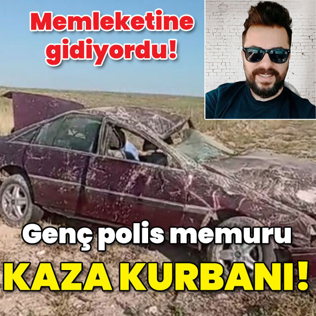 Polis memuru trafik kazasında hayatını kaybetti!