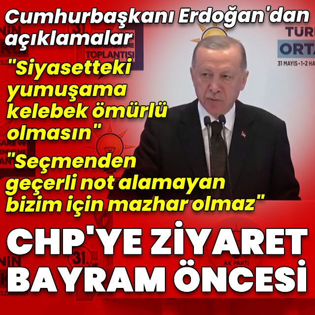 "Arayı uzatmadan ziyaret edeceğim"