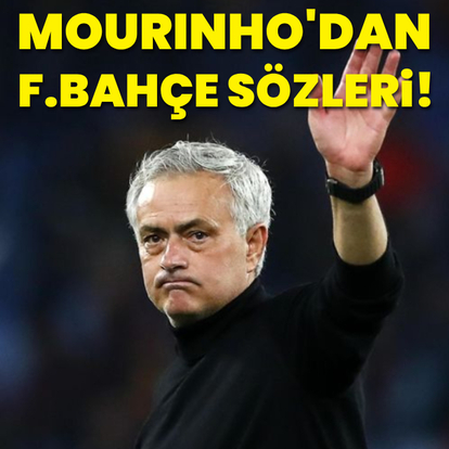 Mourinho'dan F.Bahçe açıklaması!