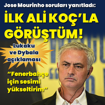 "İlk olarak Ali Koç ile görüştüm"