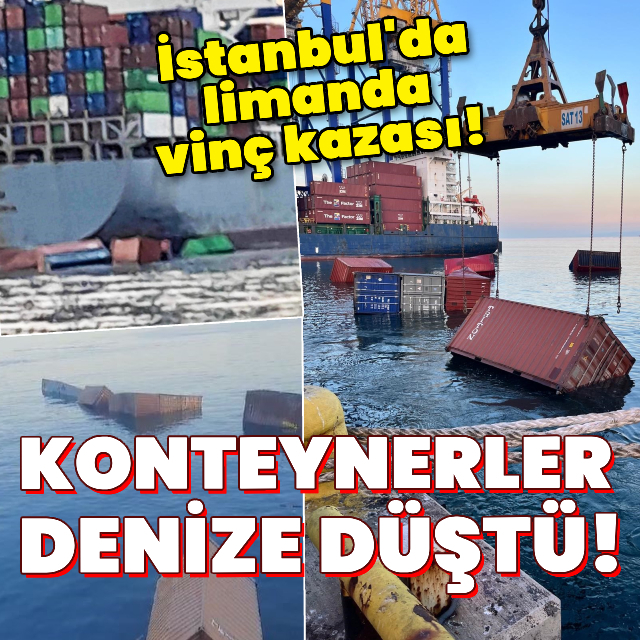 İstanbul'da limanda vinç kazası! Konteynerler denize düştü