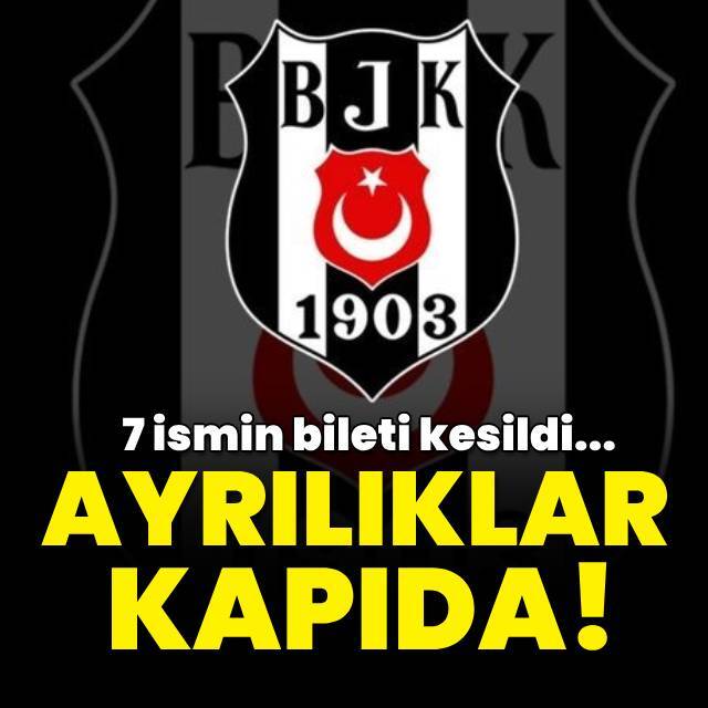 Beşiktaş'ta ayrılıklar kapıda!