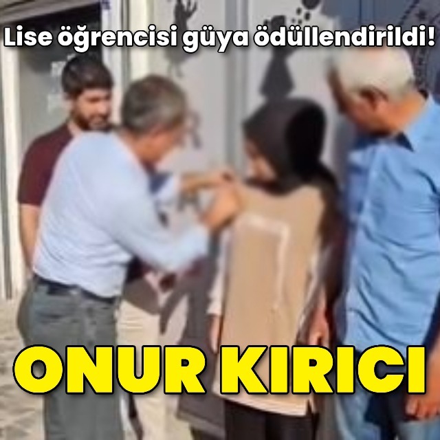 Lise öğrencisi güya ödüllendirildi
