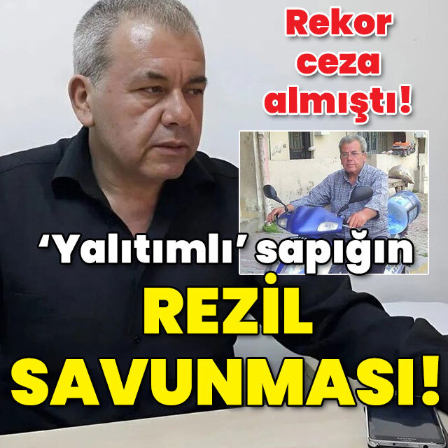 Rekor ceza almıştı! Yalıtımlı sapığın rezil savunması!