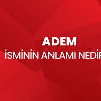 Adem isminin anlamı nedir?