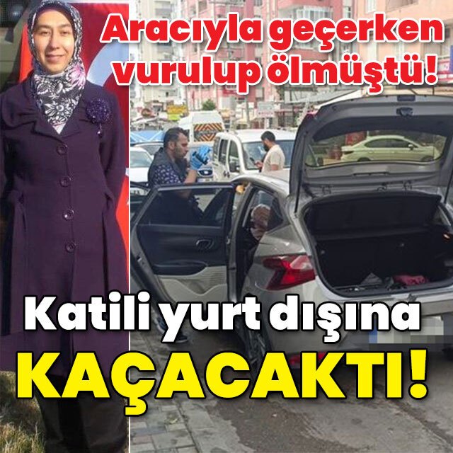 Yoldan aracıyla geçerken vurulup ölmüştü! Katil zanlısı yurt dışına kaçacaktı!