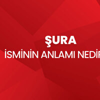 Şura isminin anlamı nedir?
