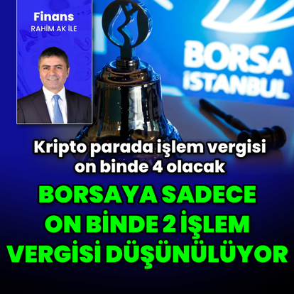 Borsaya on binde 2 işlem vergisi düşünülüyor