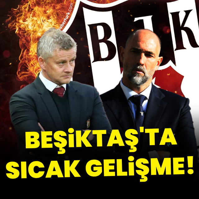 Beşiktaş'ta sıcak gelişme!