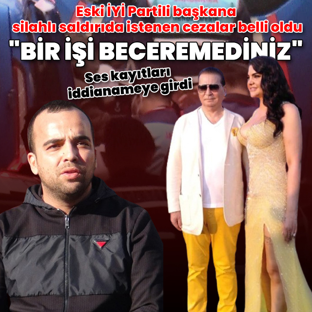 Eski İYİ Partili başkana silahlı saldırıda iddianame: "Bir işi beceremediniz"