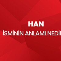 Han isminin anlamı nedir?