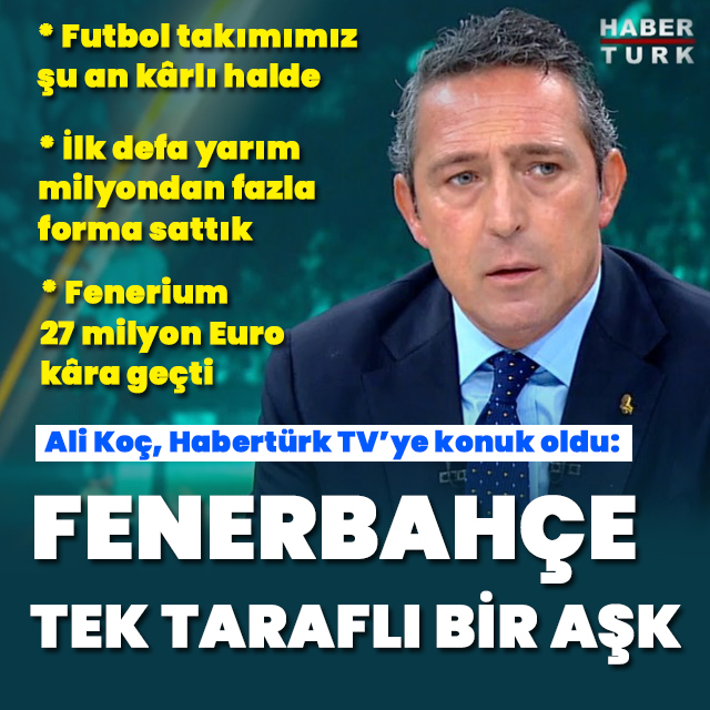 Ali Koç'tan Habertürk'e flaş açıklamalar!