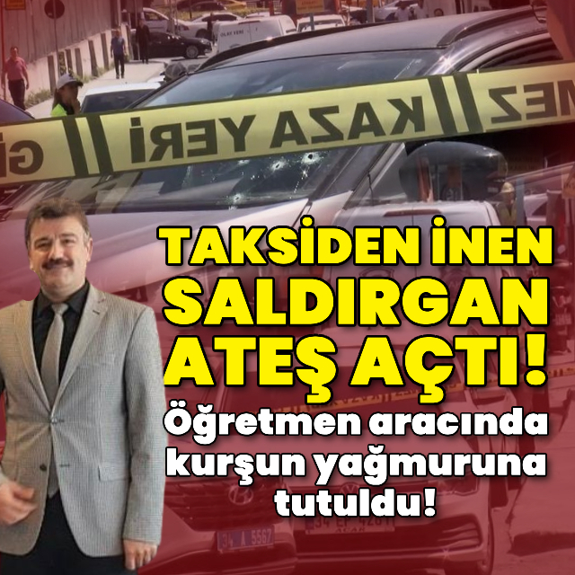 Öğretmen aracında silahlı saldırı!