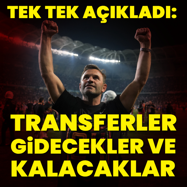 Okan Buruk tek tek açıkladı