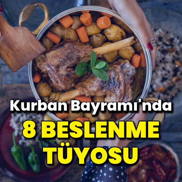 Kurban Bayramı için 8 beslenme tüyosu!