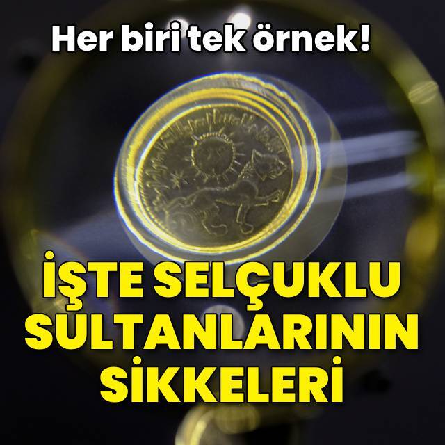 İşte Selçuklu sultanlarının sikkeleri