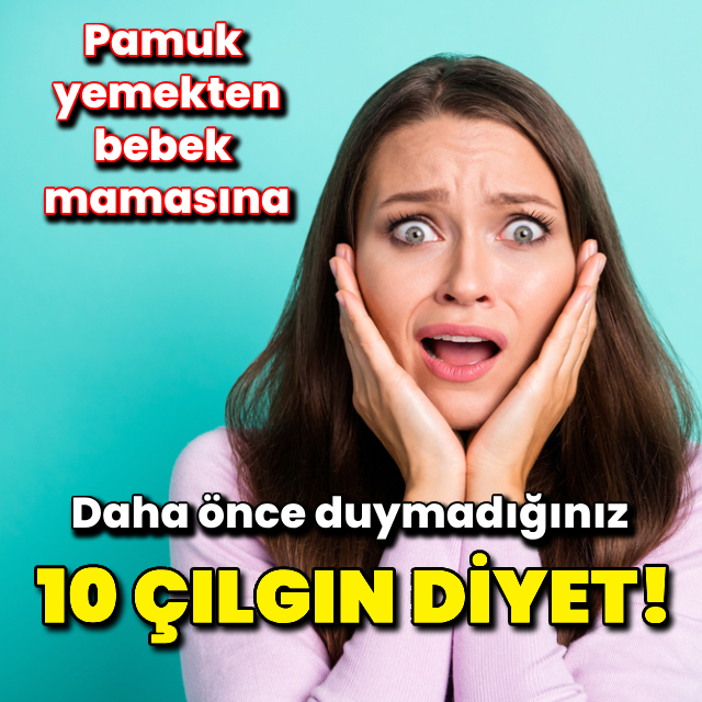 Daha önce duymadığınız 10 çılgın diyet!