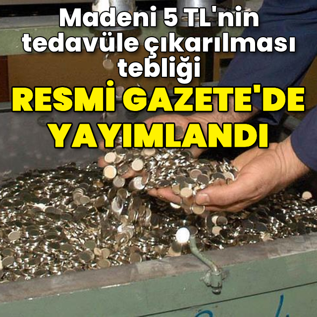 Madeni 5 TL'nin tedavüle çıkarılması tebliği Resmi Gazete'de