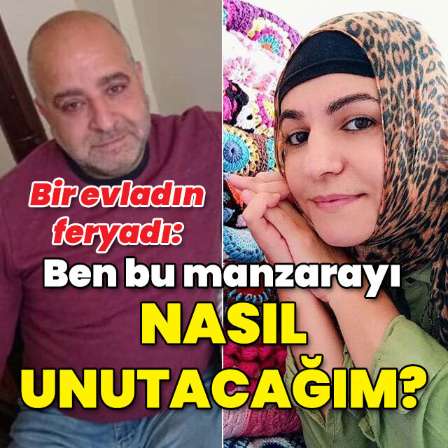 Anne ve babasını cansız buldu! "Ben bu manzarayı nasıl unutacağım!"