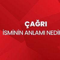 Çağrı isminin anlamı nedir?