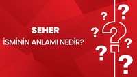 Seher isminin anlamı nedir?