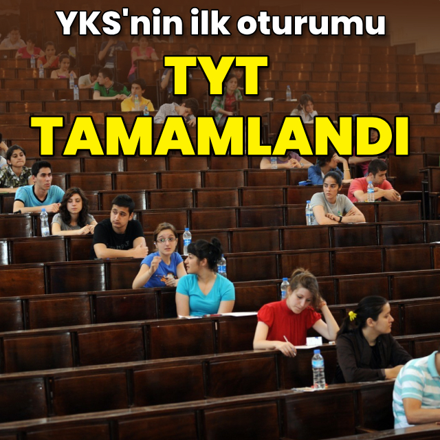 YKS'nin ilk oturumu TYT tamamlandı