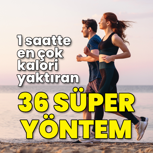 1 saatte en çok kalori yaktıran 36 süper yöntem