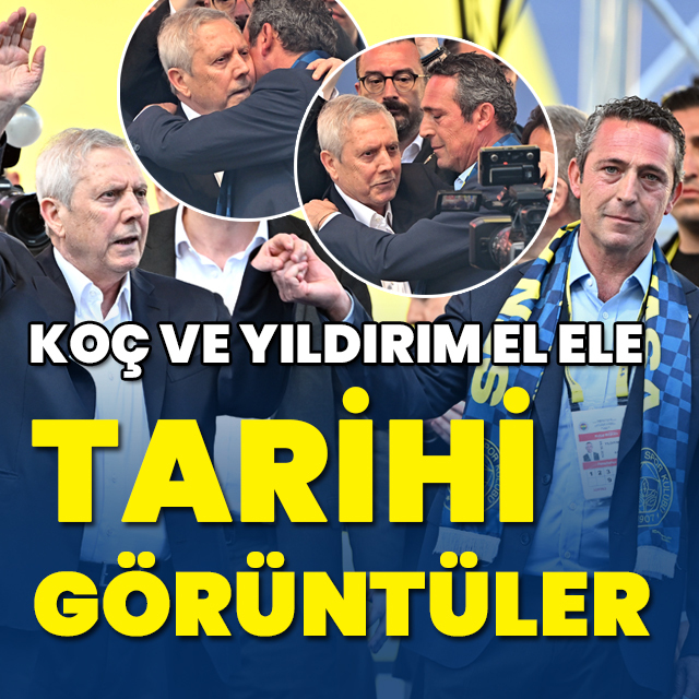 Ali Koç ve Aziz Yıldırım el ele