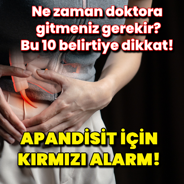 Bu 10 belirti apandisit için kırmızı alarm yakıyor!
