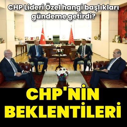 CHP masaya hangi beklentileri getirdi?