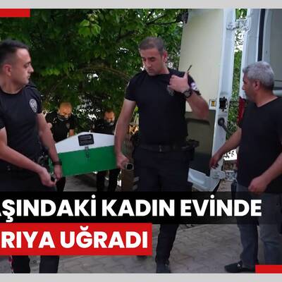80 yaşındaki kadın evinde saldırıya uğradı, kesici aletle öldürüldü