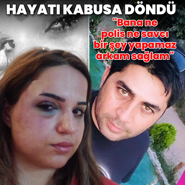Genç kadının hayatını kabusa çevirdi: "Bana ne polis ne savcı bir şey yapamaz arkam sağlam"
