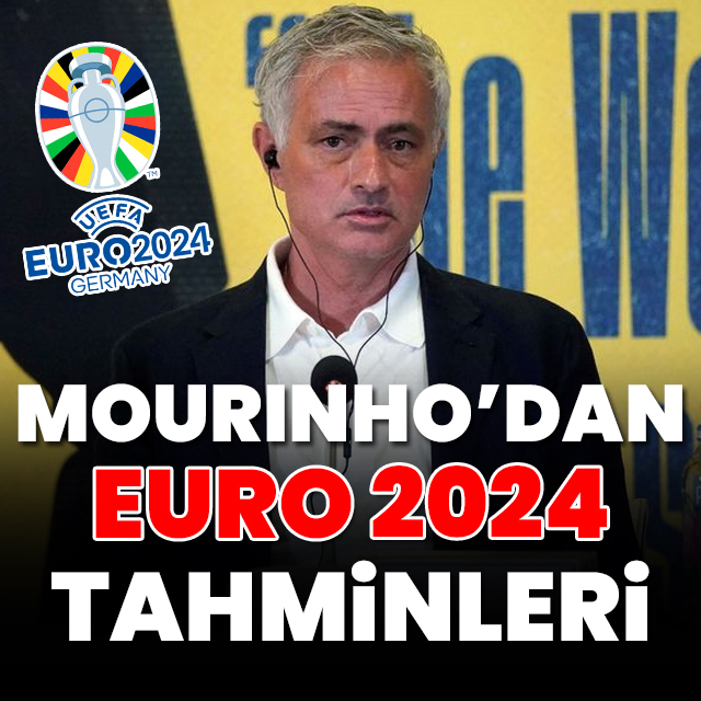 Mourinho'dan EURO 2024 tahminleri!