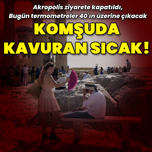 Komşuda kavuran sıcak!